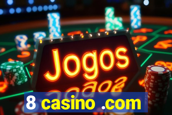 8 casino .com